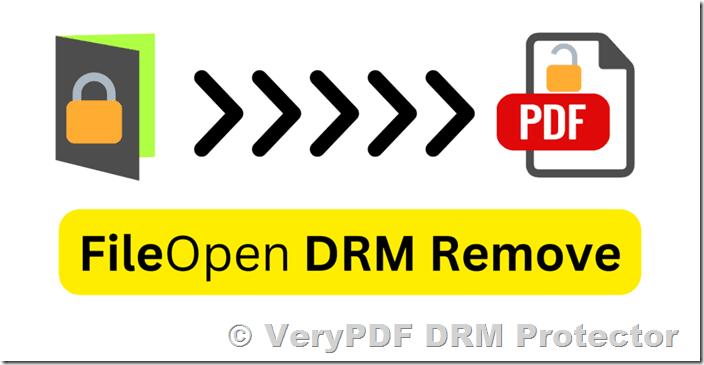 How to Remove DRM from a FileOpen-Protected PDF and Find a Stronger Alternative