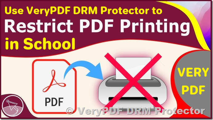 Save Paper and Save Money: Restrict PDF Printing in Schools with VeryPDF DRM Protector