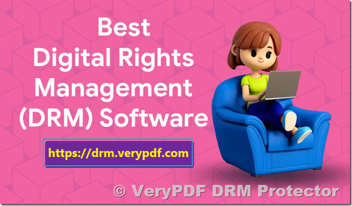 Best DRM Software for Protecting Educational Materials: Why VeryPDF DRM Protector is the Best Choice