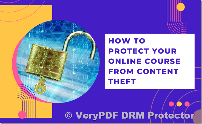 How DRM Encryption Can Help Protect Your E-Learning Content and E-Learning Materials