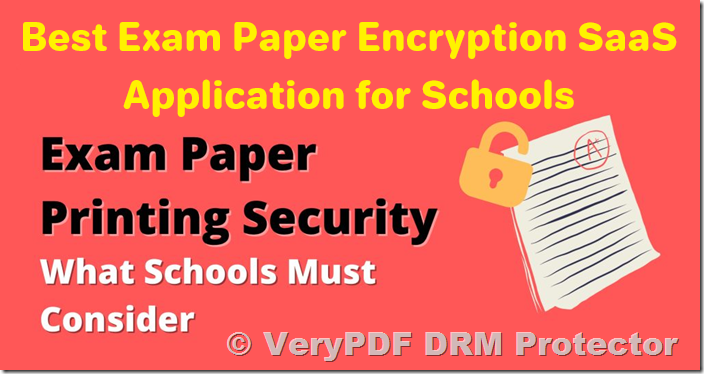 Best Exam Paper Encryption Software for Schools: Protecting Sensitive Academic Materials and School Exam Papers