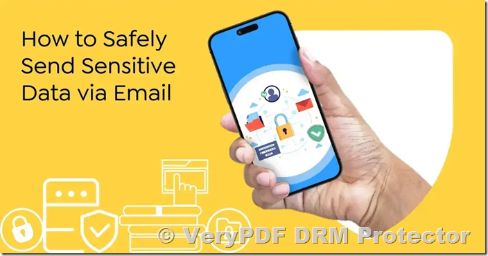 How to Securely Send Sensitive Documents via Email Using VeryPDF DRM Protector