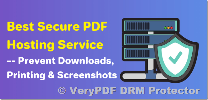 Looking for secure PDF hosting web site? Best Secure PDF Hosting Service – Prevent Downloads, Printing & Screenshots