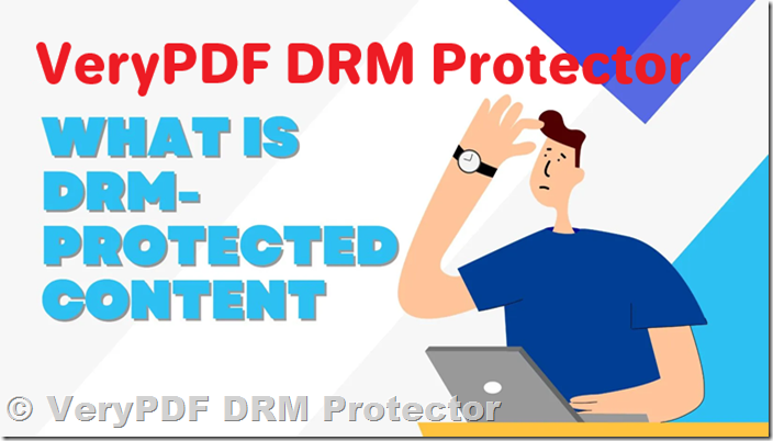 Buy DRM Protector for PDF: Secure Your Documents with VeryPDF DRM Protector