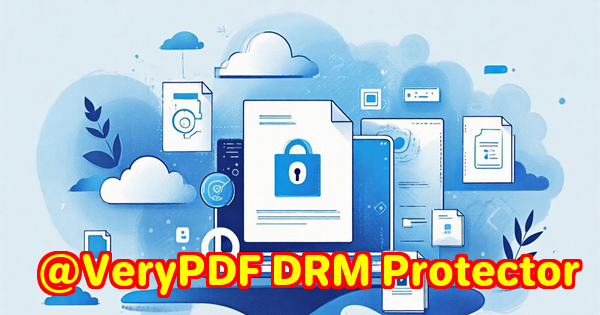 VeryPDF DRM Protector Review Best PDF Security Solution for Academic, Training, and Educational Publishers