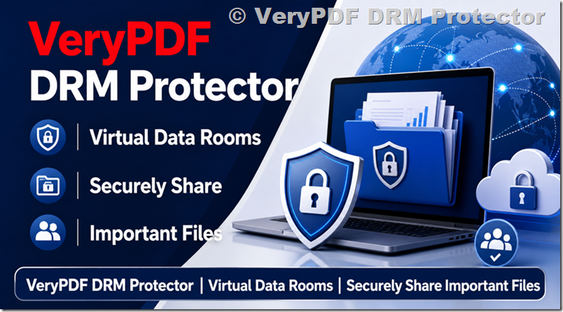 VeryPDF DRM Protector | Virtual Data Rooms | Securely Share Important Files